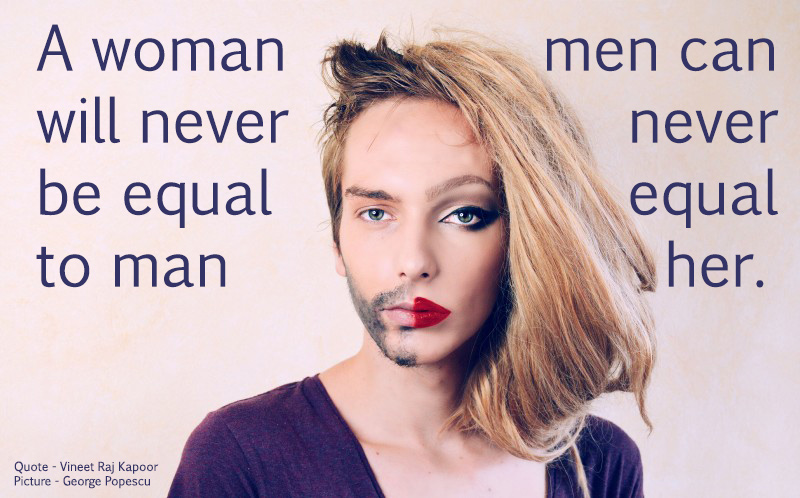 A Woman will Never be Equal to Man