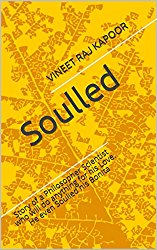 Soulled - Story of a Philosopher Scientist who will do anything for his Love. He even Soulled his Bonita.