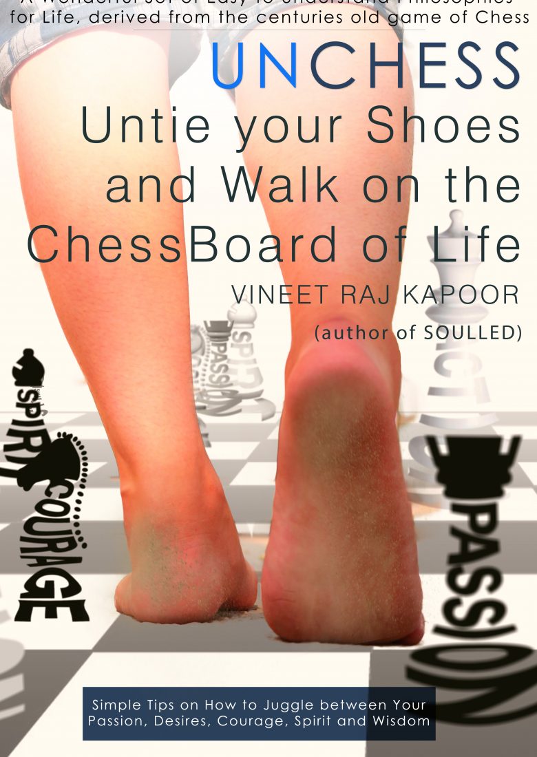 UnChess - Untie Your Shoes and Walk on the ChessBoard of Life by Vineet Raj Kapoor